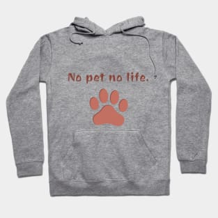 No Pet No Life Hoodie